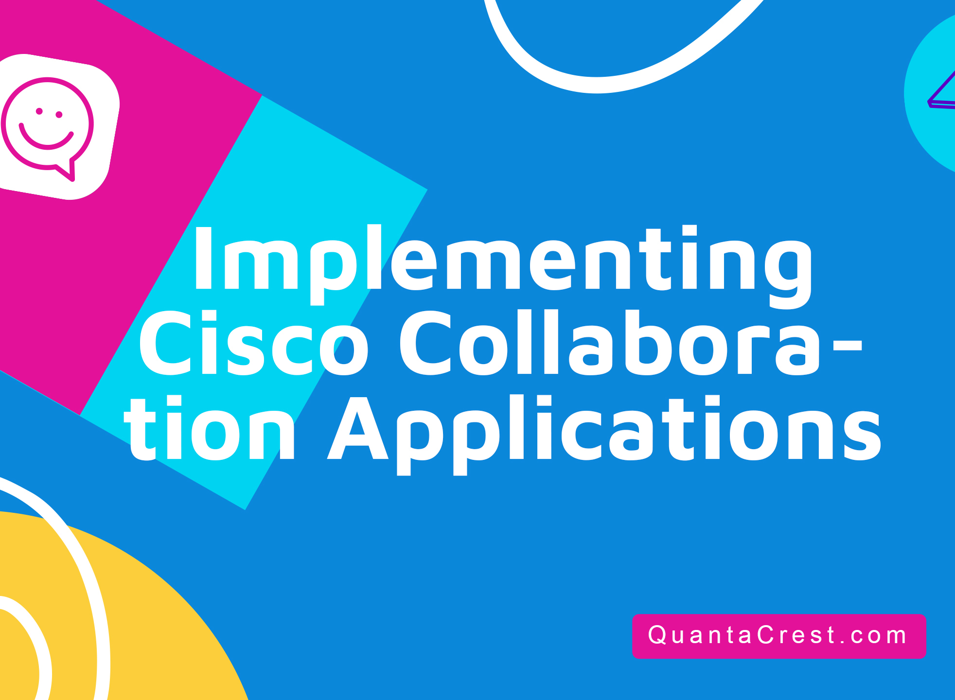 Implementing Cisco Collaboration Applications